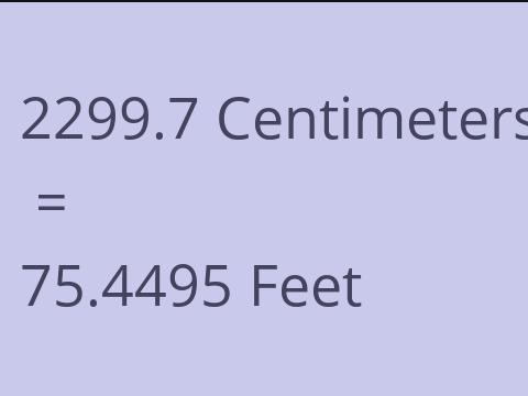 2299.7 CM TO FEET