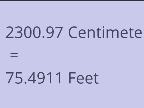 2300.97 CM TO FEET