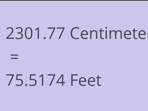 2301.77 CM TO FEET