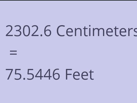2302.6 CM TO FEET