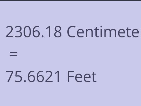 2306.18 CM TO FEET