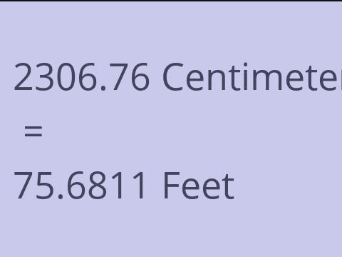 2306.76 CM TO FEET