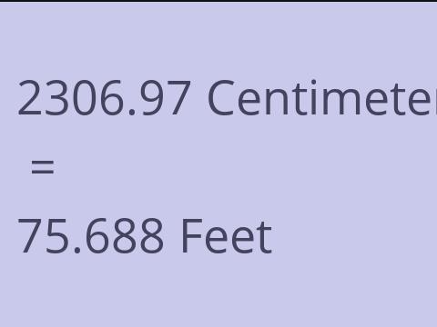2306.97 CM TO FEET