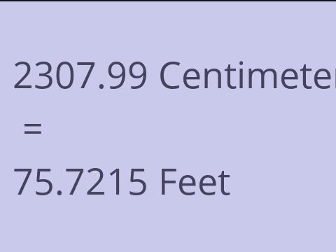 2307.99 CM TO FEET
