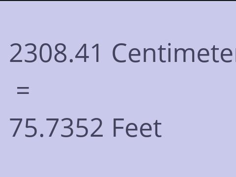 2308.41 CM TO FEET
