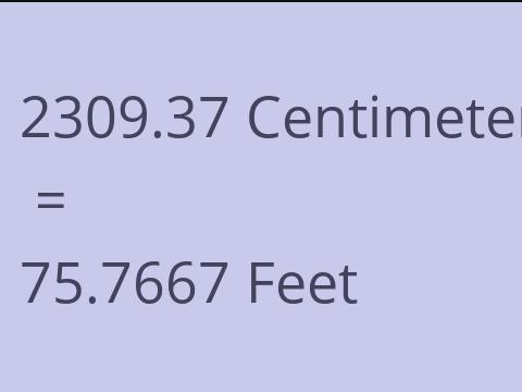 2309.37 CM TO FEET