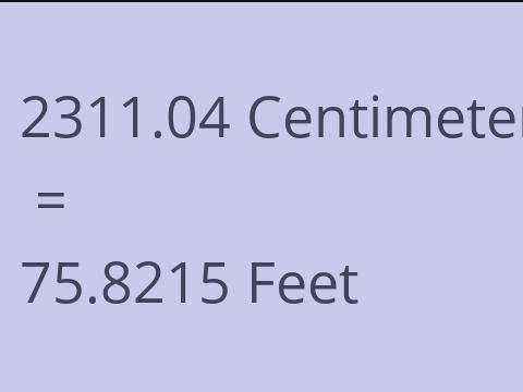 2311.04 CM TO FEET