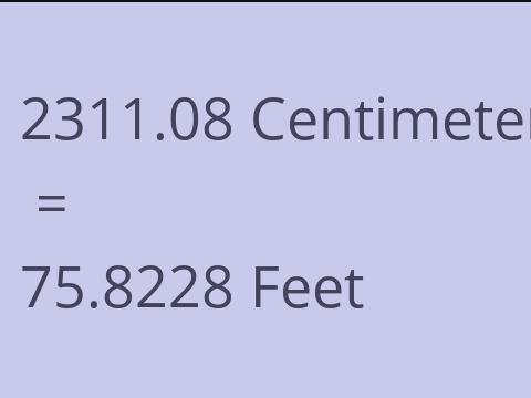 2311.08 CM TO FEET
