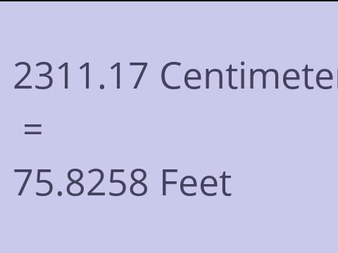 2311.17 CM TO FEET