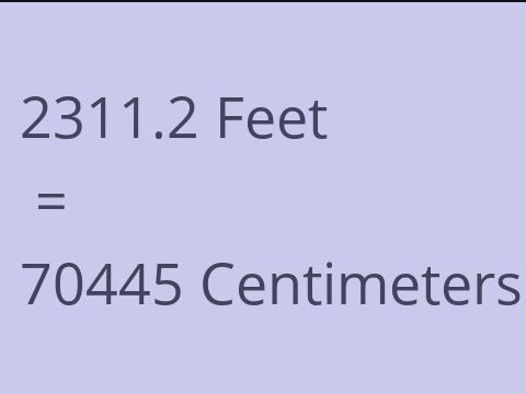 2311.2 FEET TO CM