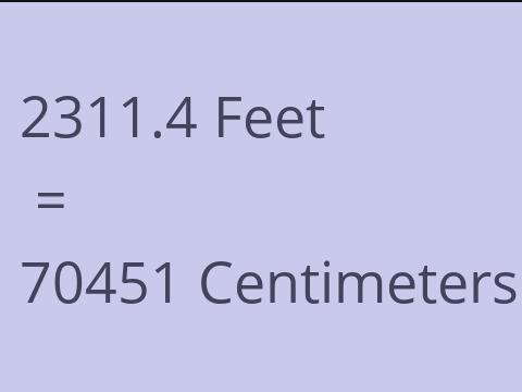 2311.4 FEET TO CM