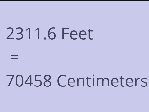 2311.6 FEET TO CM