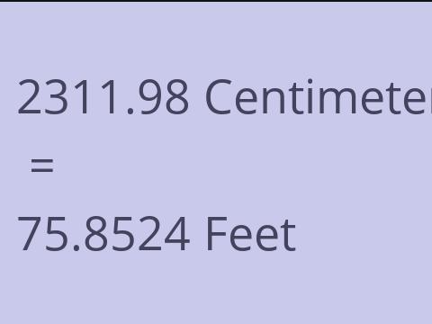 2311.98 CM TO FEET