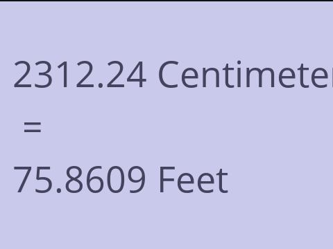 2312.24 CM TO FEET