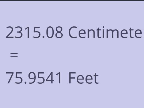 2315.08 CM TO FEET