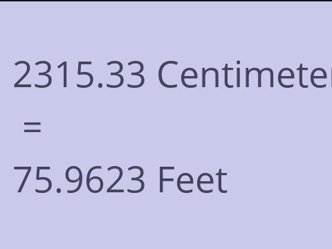 2315.33 CM TO FEET
