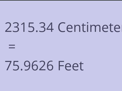2315.34 CM TO FEET