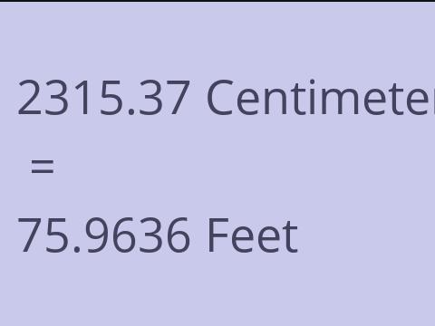 2315.37 CM TO FEET