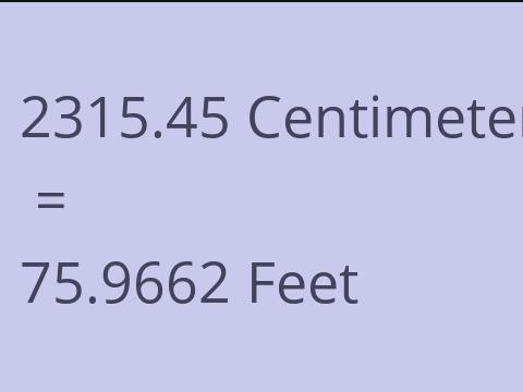 2315.45 CM TO FEET