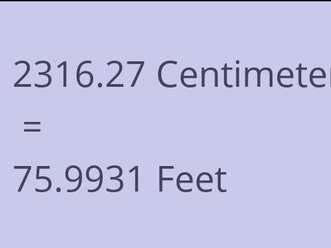 2316.27 CM TO FEET