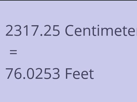 2317.25 CM TO FEET