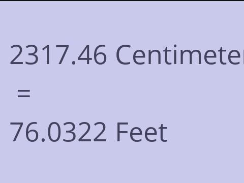 2317.46 CM TO FEET