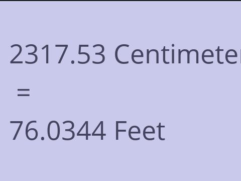 2317.53 CM TO FEET