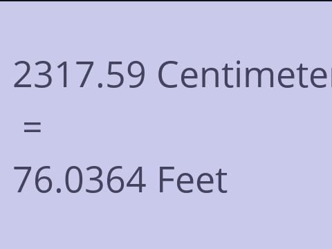 2317.59 CM TO FEET