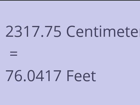 2317.75 CM TO FEET