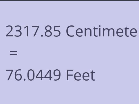 2317.85 CM TO FEET