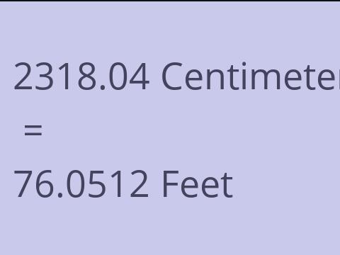 2318.04 CM TO FEET