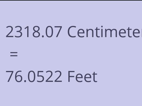 2318.07 CM TO FEET