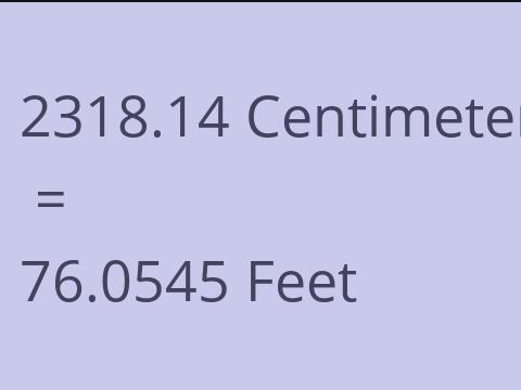 2318.14 CM TO FEET