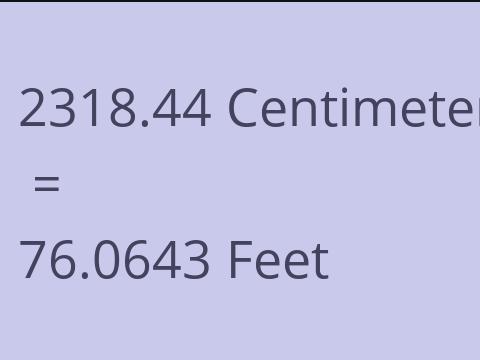 2318.44 CM TO FEET