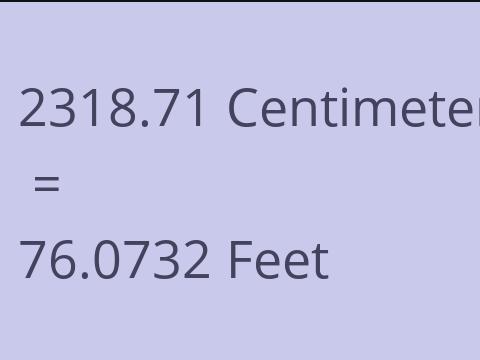 2318.71 CM TO FEET