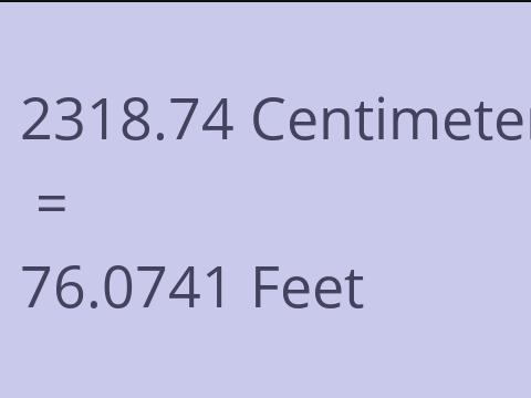 2318.74 CM TO FEET