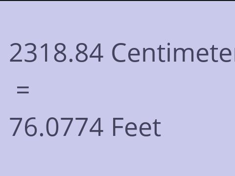 2318.84 CM TO FEET