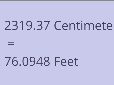 2319.37 CM TO FEET