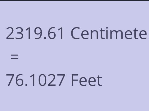 2319.61 CM TO FEET