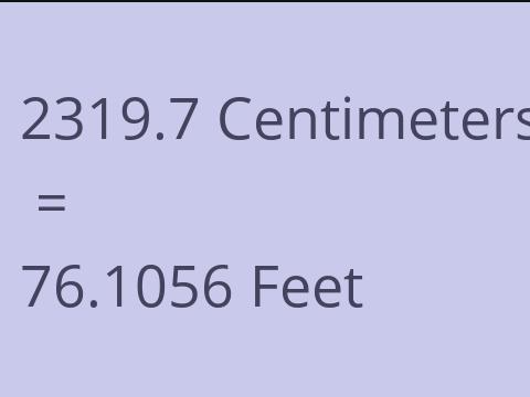 2319.7 CM TO FEET