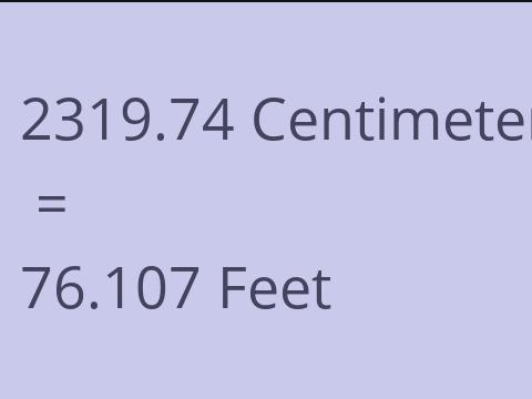 2319.74 CM TO FEET