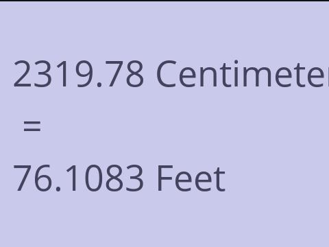 2319.78 CM TO FEET