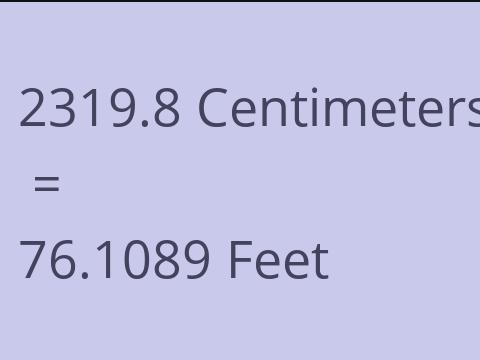 2319.8 CM TO FEET