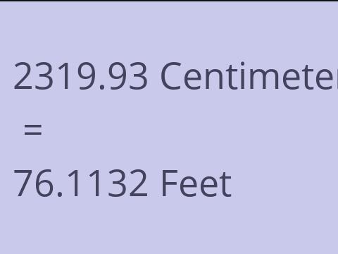 2319.93 CM TO FEET
