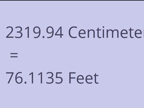 2319.94 CM TO FEET