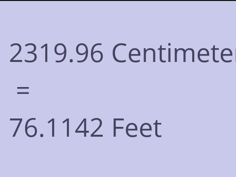 2319.96 CM TO FEET