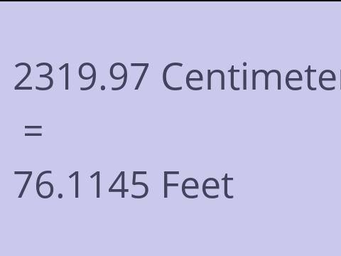 2319.97 CM TO FEET