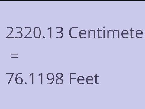 2320.13 CM TO FEET
