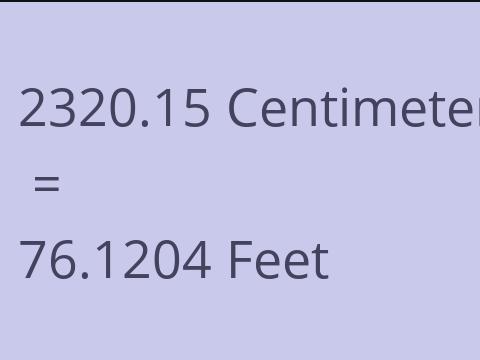 2320.15 CM TO FEET
