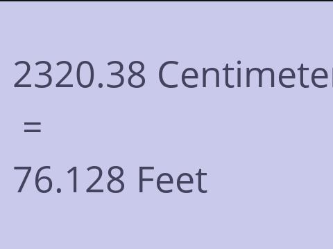 2320.38 CM TO FEET